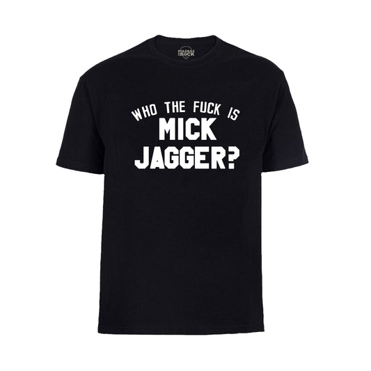 Who The Fuck Is Mick Jagger?