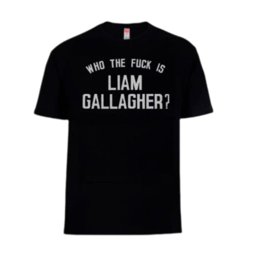 Polera Who the fuck is Liam Gallagher